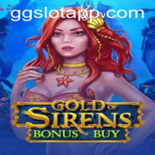 Exploring the Mystical World of GoldofSirensBonusBuy: A GGSLOT Adventure